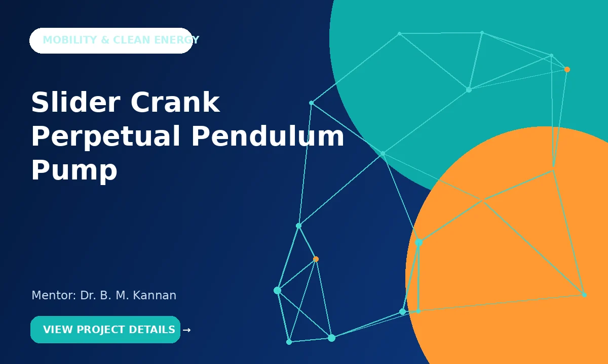Slider Crank Perpetual Pendulum Pump