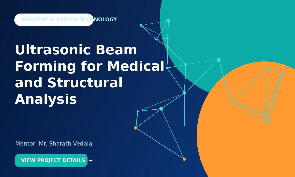 Ultrasonic Beam Forming for Medical and Structural Analysis